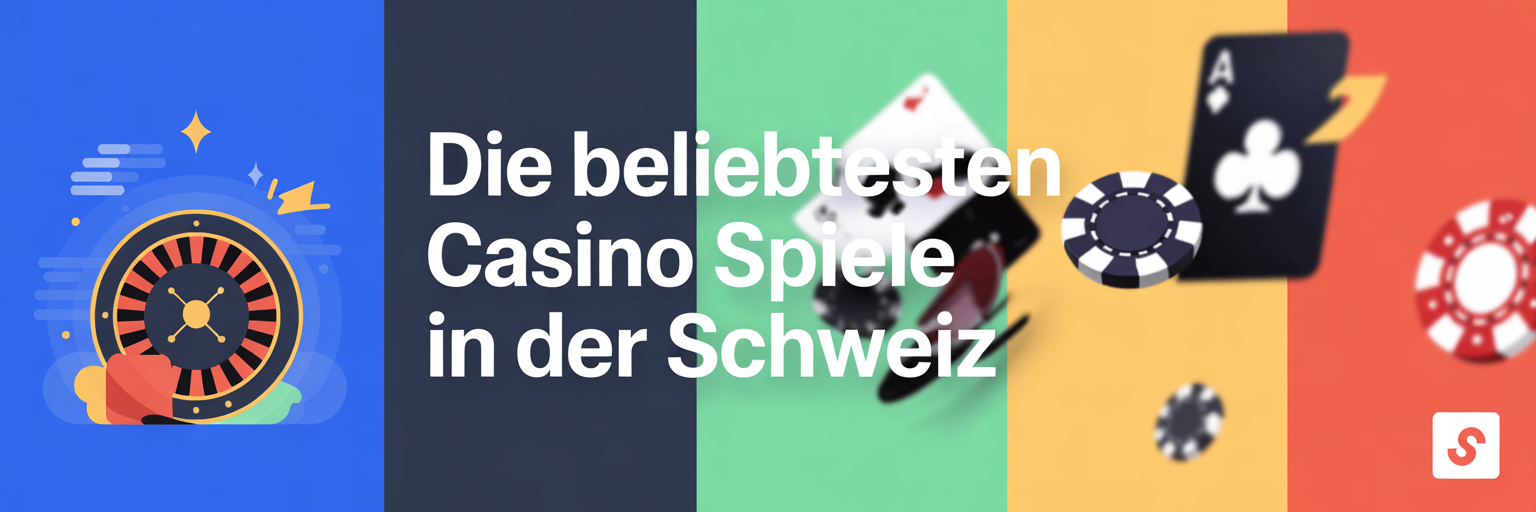 Die beliebtesten Casino Spiele in der Schweiz